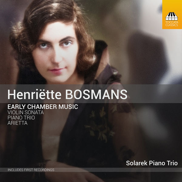 Solarek Piano Trio - Henriëtte Bosmans: Early Chamber Music (2022) [FLAC 24bit/96kHz] Download