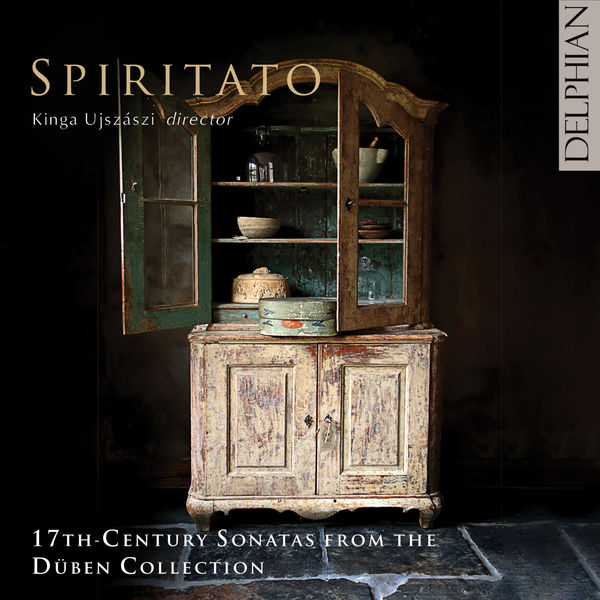 Spiritato, Kinga Ujszászi - 17th-Century Sonatas from the Düben Collection (2022) [FLAC 24bit/96kHz]