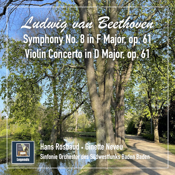 SWR Sinfonieorchester, Hans Rosbaud, Ginette Neveu - Beethoven: Symphony No. 8 in F Major, Op. 93 & Violin Concerto in D Major, Op. 61 (2022) [FLAC 24bit/48kHz] Download