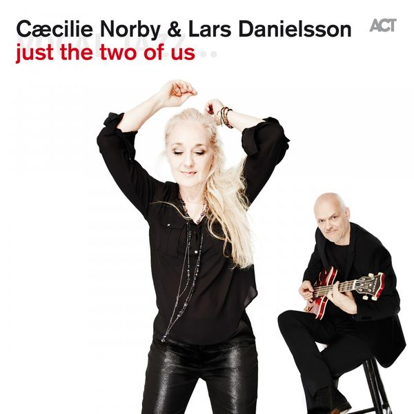 Caecilie Norby & Lars Danielsson – Just the Two of Us (2015) [Official Digital Download 24bit/96kHz]