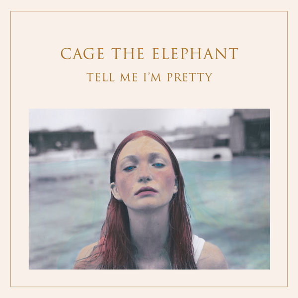 Cage The Elephant – Tell Me I’m Pretty (2015) [Official Digital Download 24bit/44,1kHz]