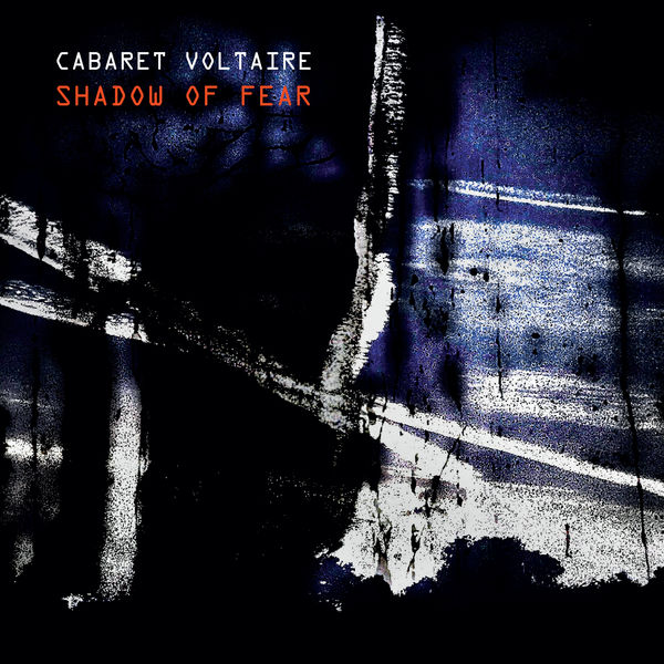 Cabaret Voltaire – Shadow of Fear (2020) [Official Digital Download 24bit/48kHz]