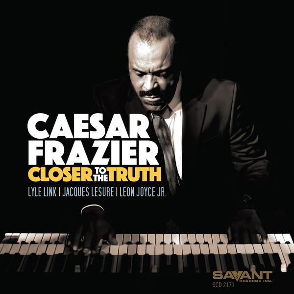 Caesar Frazier – Closer to the Truth (2019) [Official Digital Download 24bit/48kHz]