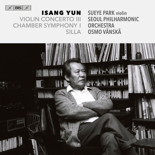 Sueye Park, Seoul Philharmonic Orchestra, Osmo Vänskä - Yun: Three Late Works (2022) [FLAC 24bit/96kHz]