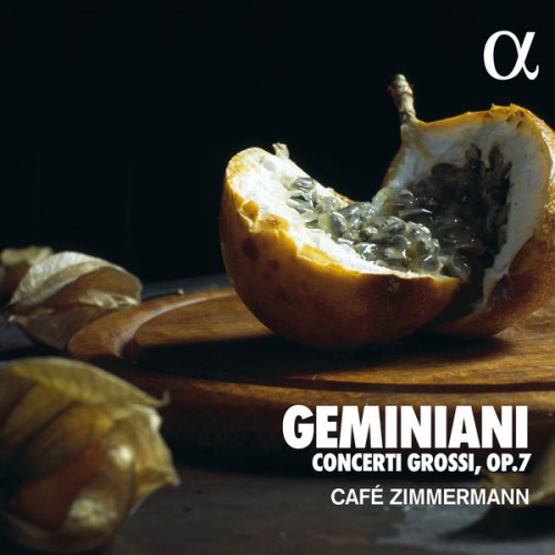 Café Zimmermann – Geminiani: Concerti Grossi Op. 7 (2018) [FLAC 24 bit, 96 kHz]