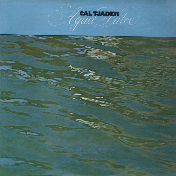 Cal Tjader – Agua Dulce (1971/2021) [Official Digital Download 24bit/192kHz]