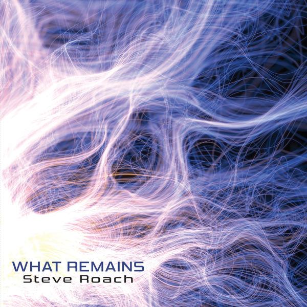 Steve Roach - What Remains (2022) [FLAC 24bit/96kHz]