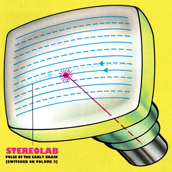 Stereolab - Pulse Of The Early Brain [Switched On Volume 5] (2022) [FLAC 24bit/96kHz]