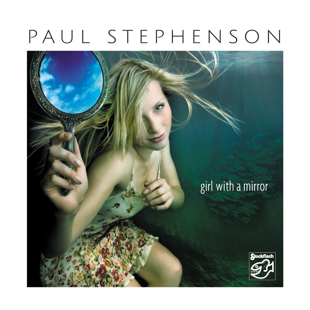 Paul Stephenson – Girl With A Mirror (2014) SACD ISO + Hi-Res FLAC