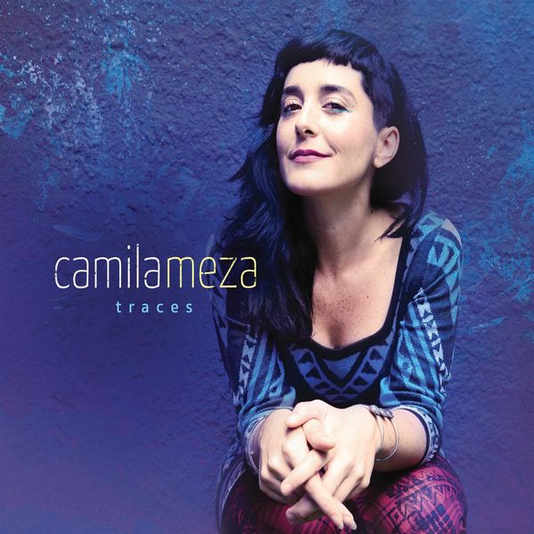 Camila Meza – Traces (2016) [Official Digital Download 24bit/88,2kHz]