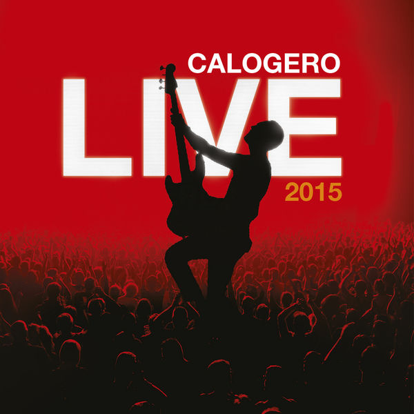 Calogero – Live 2015 (2015) [Official Digital Download 24bit/44,1kHz]