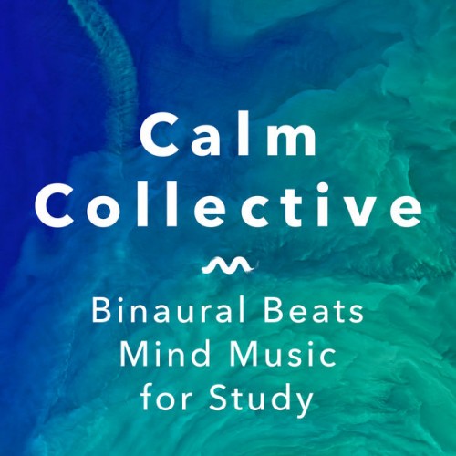 Calm Collective – Binaural Beats Mind Music For Study (2020) [FLAC 24 bit, 48 kHz]