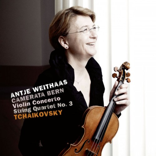 Camerata Bern, Antje Weithaas – Tchaikovsky: Violin Concerto & String Quartet No. 3 (2018) [FLAC 24 bit, 96 kHz]