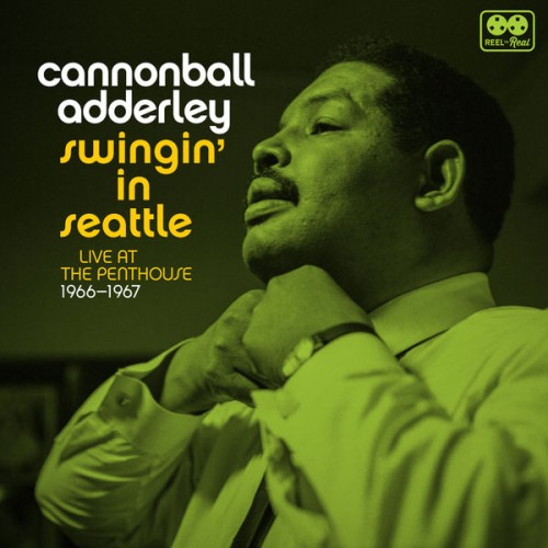 Cannonball Adderley – Swingin’ in Seattle – Live at the Penthouse 1966-1967 (Remastered) (2019) [FLAC 24 bit, 96 kHz]