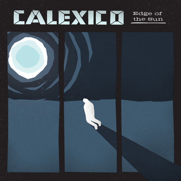 Calexico – Edge of the Sun (2015) [Official Digital Download 24bit/96kHz]