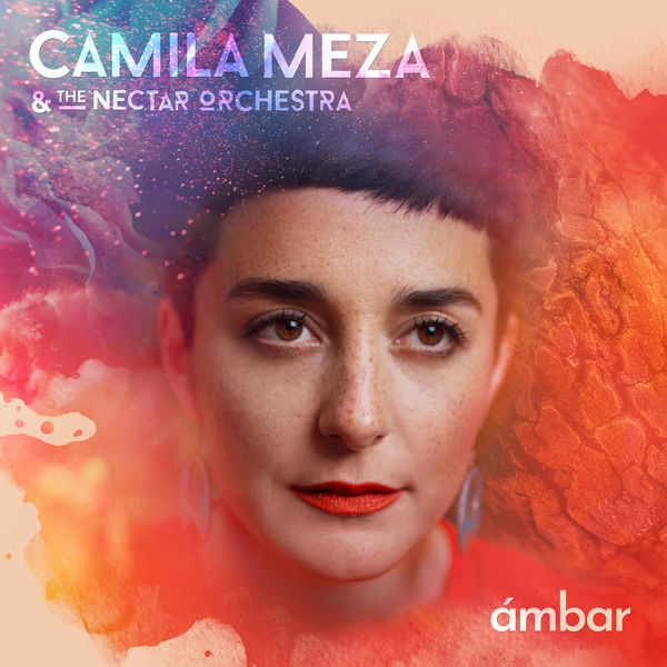 Camila Meza & The Nectar Orchestra – Ambar (2019) [Official Digital Download 24bit/96kHz]