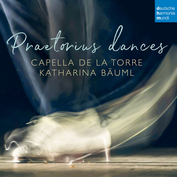 Capella de la Torre & Katharina Bäuml – Praetorius dances (2021) [Official Digital Download 24bit/48kHz]
