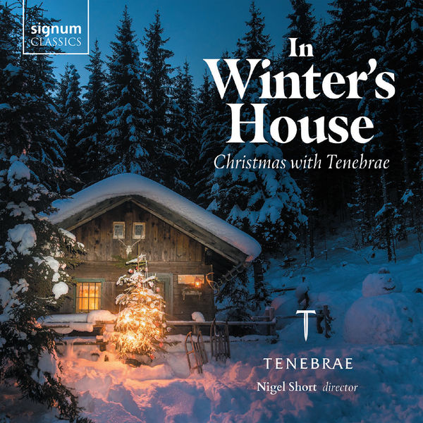 Tenebrae, Nigel Short - In Winter's House: Christmas with Tenebrae (2022) [FLAC 24bit/96kHz]