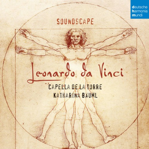 Capella de la Torre – Soundscape – Leonardo da Vinci (2018) [FLAC 24 bit, 48 kHz]