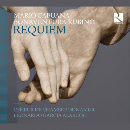 Chœur de Chambre de Namur, Leonardo García Alarcón – Capuana & Rubino: Requiem (2015) [FLAC 24 bit, 88,2 kHz]