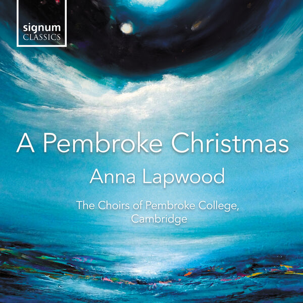 The Choirs of Pembroke College, Cambridge & Anna Lapwood – A Pembroke Carol (2022) [Official Digital Download 24bit/96kHz]