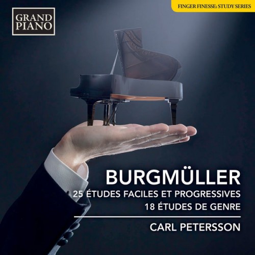 Carl Petersson – Burgmüller: 25 Études faciles et progressives, Op. 100 & 18  Études, Op. 109 (2019) [FLAC 24 bit, 96 kHz]