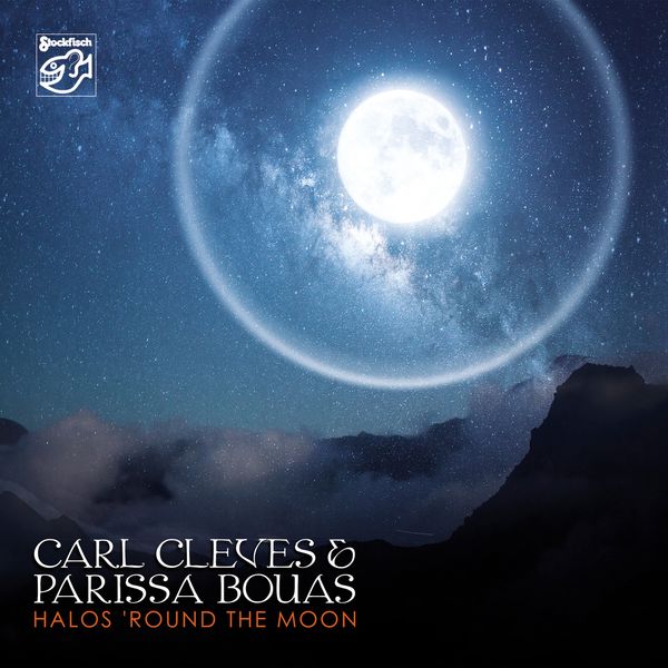 Carl Cleves & Parissa Bouas – Halos Round The Moon (2014/2019) [Official Digital Download 24bit/44,1kHz]