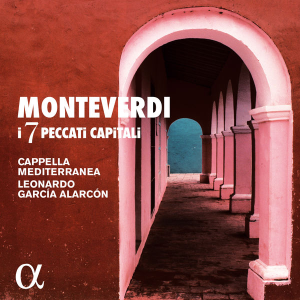 Cappella Mediterranea, Leonardo Garcia Alarcon – Monteverdi: I 7 peccati capitali (2016) [Official Digital Download 24bit/88,2kHz]