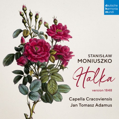 Capella Cracoviensis, Jan Tomasz Adamus – Stanislaw Moniuszko: Halka (2021) [FLAC 24 bit, 96 kHz]