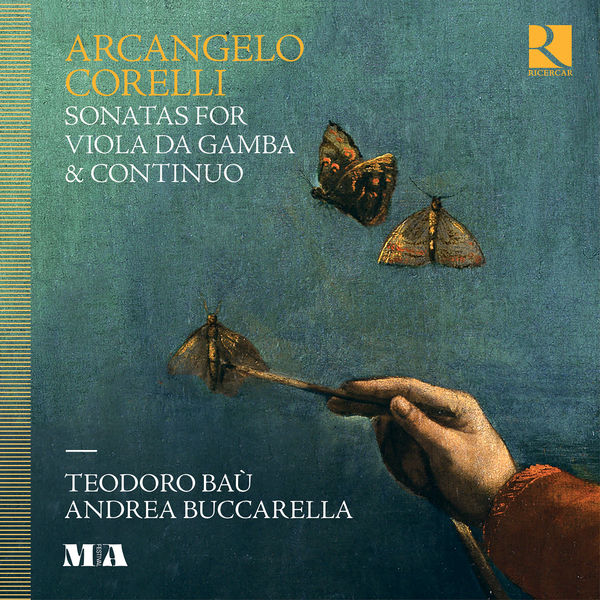 Teodoro Baù, Andrea Buccarella - Corelli: Sonatas for Viola da Gamba & Continuo (2022) [FLAC 24bit/192kHz] Download
