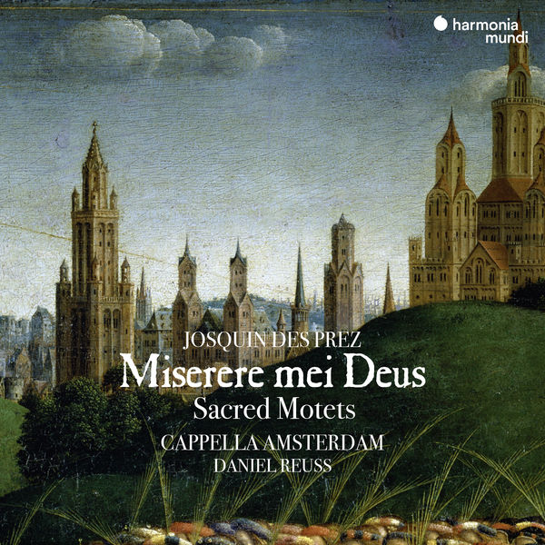 Cappella Amsterdam & Daniel Reuss – Josquin des Prez: Miserere mei Deus  (2018) [Official Digital Download 24bit/96kHz]