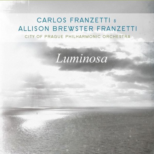 Carlos Franzetti, Allison Brewster Franzetti – Luminosa (2017) [FLAC 24 bit, 48 kHz]
