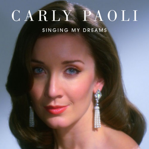 Carly Paoli – Singing My Dreams (2017) [FLAC 24 bit, 48 kHz]
