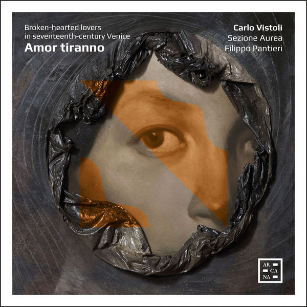 Carlo Vistoli – Amor tiranno. Broken-hearted Lovers in Seventeenth-Century Venice (2020) [Official Digital Download 24bit/44,1kHz]