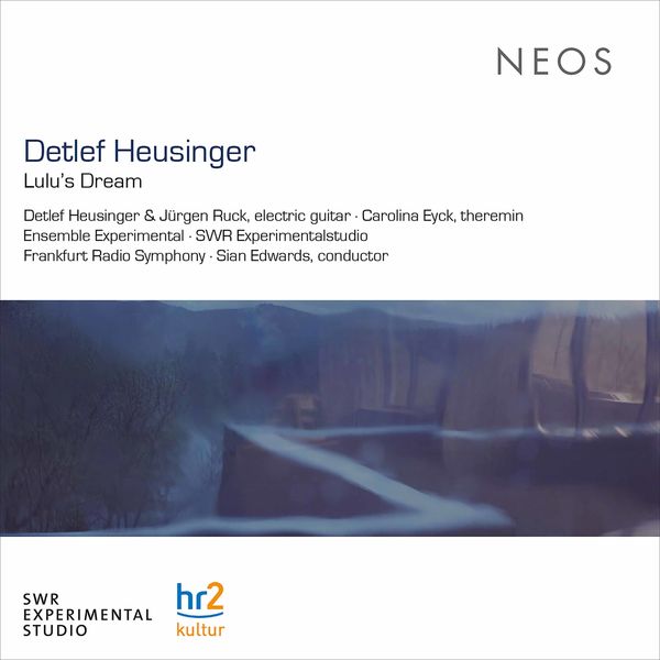 Carolina Eyck – Detlef Heusinger: Lulu’s Dream & Other Works (2021) [Official Digital Download 24bit/44,1kHz]