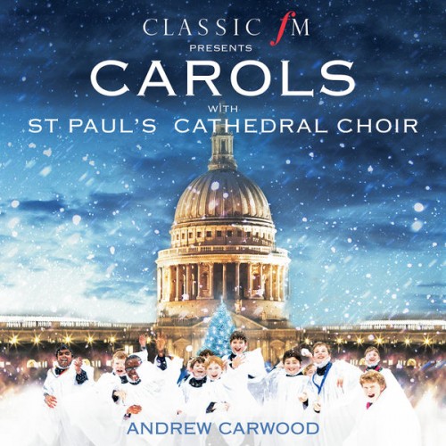 St. Paul’s Cathedral Choir, Andrew Carwood – Carols With St. Paul’s Cathedral Choir (2015) [FLAC 24 bit, 96 kHz]