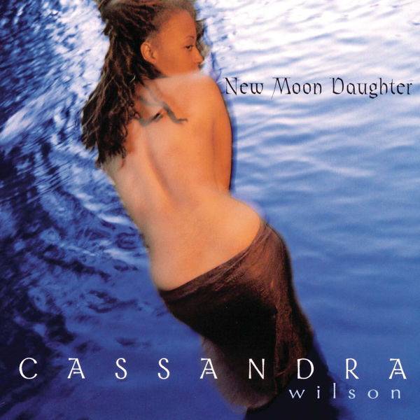 Cassandra Wilson – New Moon Daughter (1995/2013) [Official Digital Download 24bit/192kHz]