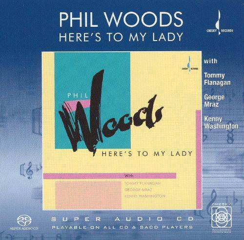Phil Woods – Here’s To My Lady (1989) [Reissue 2004] MCH SACD ISO + Hi-Res FLAC