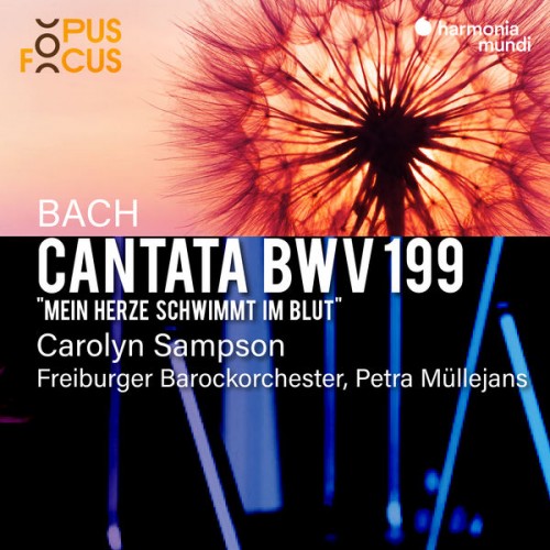Carolyn Sampson, Freiburger Barockorchester, Petra Müllejans – Bach: Cantata, BWV 199 (2020) [FLAC 24 bit, 96 kHz]
