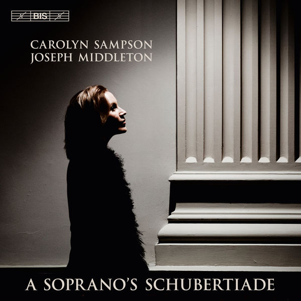 Carolyn Sampson & Joseph Middleton – A Soprano’s Schubertiade (2018) [Official Digital Download 24bit/96kHz]