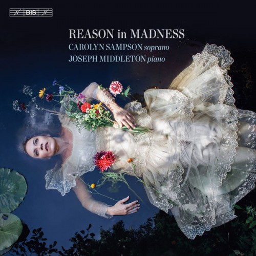 Carolyn Sampson, Joseph Middleton – Reason in Madness (2019) [FLAC 24 bit, 96 kHz]