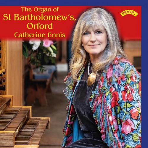 Catherine Ennis – The Organ of St. Bartholomew’s, Orford (2020) [FLAC 24 bit, 96 kHz]