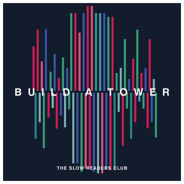 The Slow Readers Club - Build A Tower (2018) [FLAC 24bit/44,1kHz]