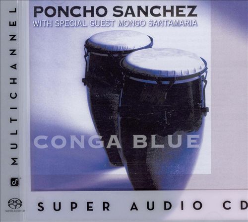 Poncho Sanchez – Conga Blue (1996) [Reissue 2003] MCH SACD ISO + Hi-Res FLAC