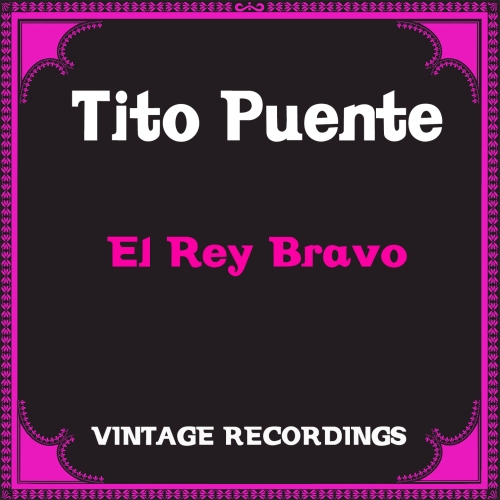 Tito Puente – El Rey Bravo (1961/2021) [Official Digital Download 24bit/48kHz]