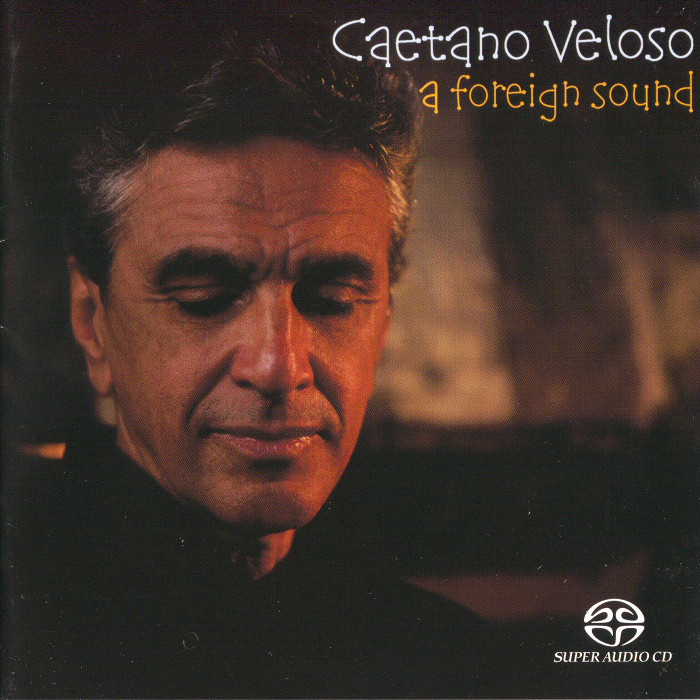 Caetano Veloso – A Foreign Sound (2004) MCH SACD ISO + Hi-Res FLAC