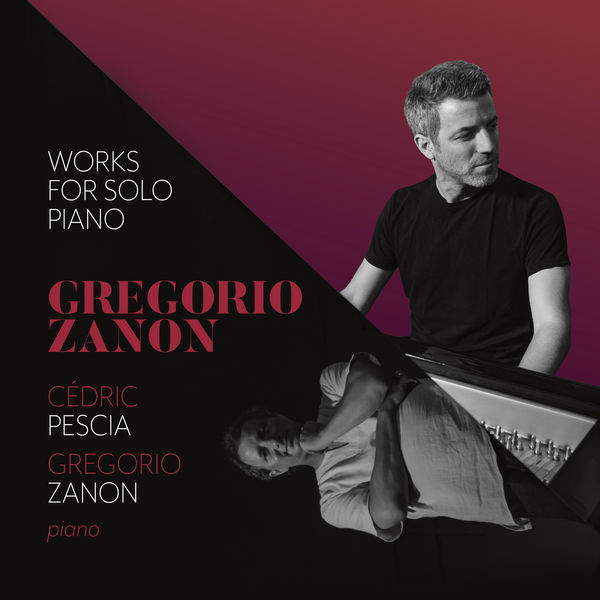 Cédric Pescia & Gregorio Zanon – Gregorio Zanon: Works for Solo Piano (2019) [Official Digital Download 24bit/96kHz]