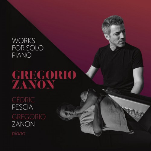 Cédric Pescia, Gregorio Zanon – Gregorio Zanon: Works for Solo Piano (2019) [FLAC 24 bit, 96 kHz]