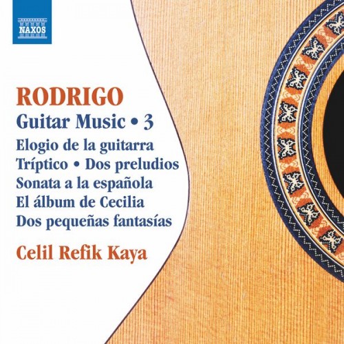 Celil Refik Kaya – Rodrigo: Guitar Works, Vol. 3 (2021) [FLAC 24 bit, 96 kHz]