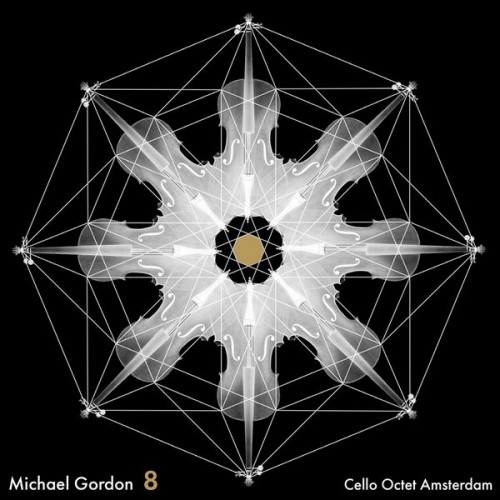 Cello Octet Amsterdam – Michael Gordon: 8 (2021) [FLAC 24 bit, 96 kHz]